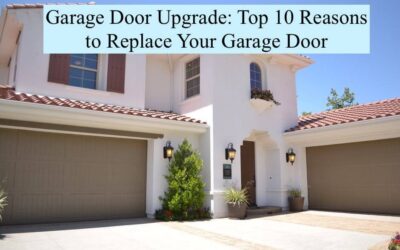 Garage Door Upgrade: Top 10 Reasons to Replace Your Garage Door